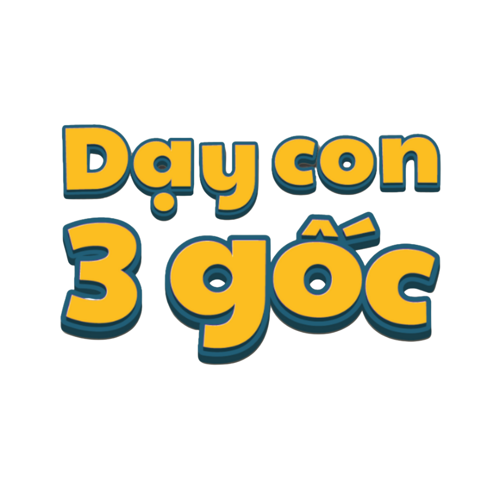 Dạy Con Trưởng Thành Từ 3 Gốc